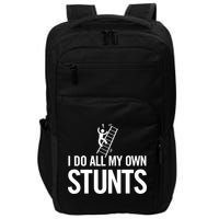 I Do My Own Stunts Ladder Fall Funny Gift Impact Tech Backpack