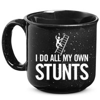 I Do My Own Stunts Ladder Fall Funny Gift 15oz Campfire Ceramic Mug