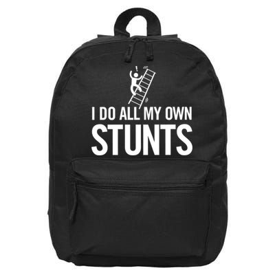 I Do My Own Stunts Ladder Fall Funny Gift 16 in Basic Backpack