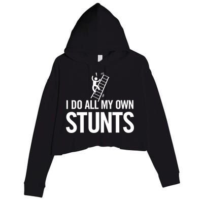 I Do My Own Stunts Ladder Fall Funny Gift Crop Fleece Hoodie