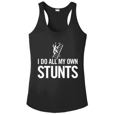 I Do My Own Stunts Ladder Fall Funny Gift Ladies PosiCharge Competitor Racerback Tank