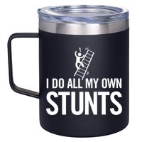 I Do My Own Stunts Ladder Fall Funny Gift 12oz Stainless Steel Coffee Mug