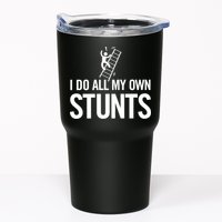 I Do My Own Stunts Ladder Fall Funny Gift Tumbler