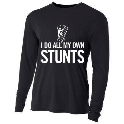 I Do My Own Stunts Ladder Fall Funny Gift Cooling Performance Long Sleeve Crew