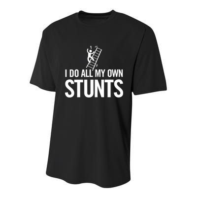 I Do My Own Stunts Ladder Fall Funny Gift Youth Performance Sprint T-Shirt