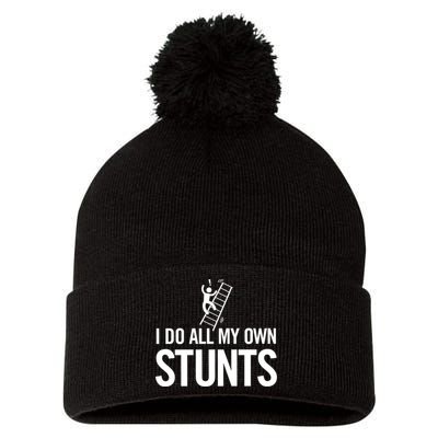 I Do My Own Stunts Ladder Fall Funny Gift Pom Pom 12in Knit Beanie