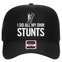 I Do My Own Stunts Ladder Fall Funny Gift Hat