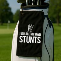 I Do My Own Stunts Ladder Fall Funny Gift Golf Towel