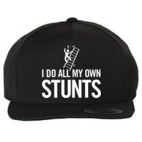 I Do My Own Stunts Ladder Fall Funny Gift Wool Snapback Cap