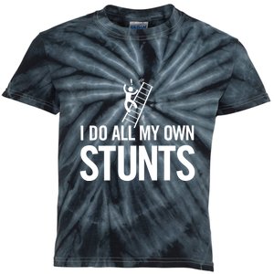 I Do My Own Stunts Ladder Fall Funny Gift Kids Tie-Dye T-Shirt