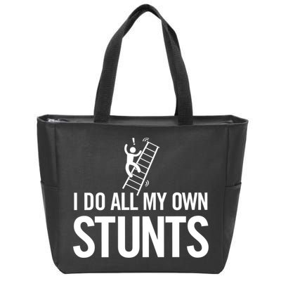 I Do My Own Stunts Ladder Fall Funny Gift Zip Tote Bag