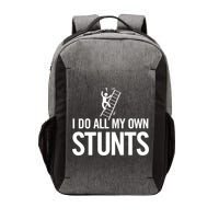 I Do My Own Stunts Ladder Fall Funny Gift Vector Backpack