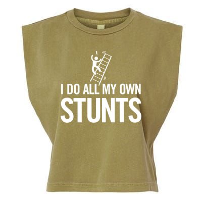 I Do My Own Stunts Ladder Fall Funny Gift Garment-Dyed Women's Muscle Tee