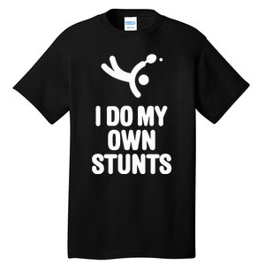 I Do My Own Stunts Funny Table Tennis Paddle Ping Pong Gift Tall T-Shirt