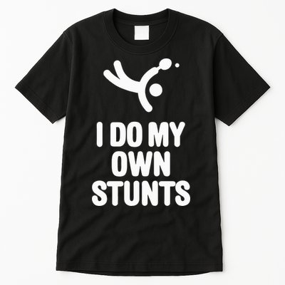 I Do My Own Stunts Funny Table Tennis Paddle Ping Pong Gift Tall T-Shirt
