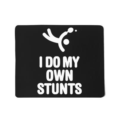 I Do My Own Stunts Funny Table Tennis Paddle Ping Pong Gift Mousepad