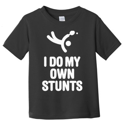 I Do My Own Stunts Funny Table Tennis Paddle Ping Pong Gift Toddler T-Shirt
