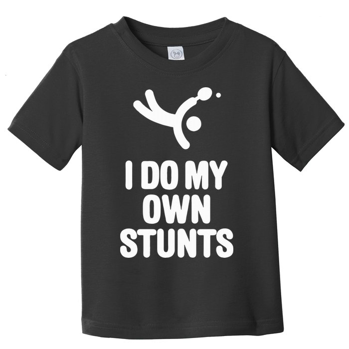 I Do My Own Stunts Funny Table Tennis Paddle Ping Pong Gift Toddler T-Shirt