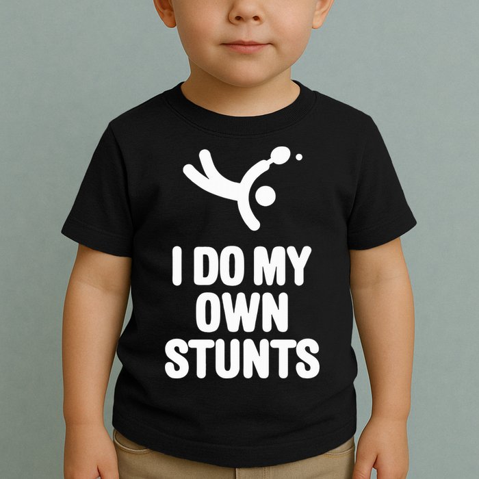 I Do My Own Stunts Funny Table Tennis Paddle Ping Pong Gift Toddler T-Shirt