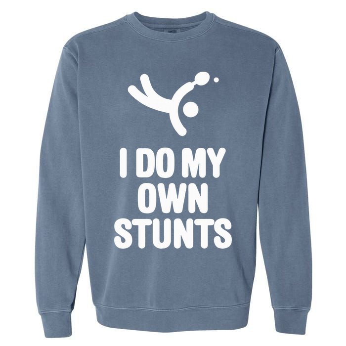 I Do My Own Stunts Funny Table Tennis Paddle Ping Pong Gift Garment-Dyed Sweatshirt