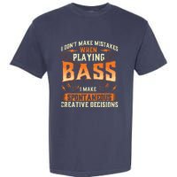 I Dont Make Mistakes Playing Bass Bassist Bass Guitar Garment-Dyed Heavyweight T-Shirt