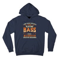 I Dont Make Mistakes Playing Bass Bassist Bass Guitar Hoodie