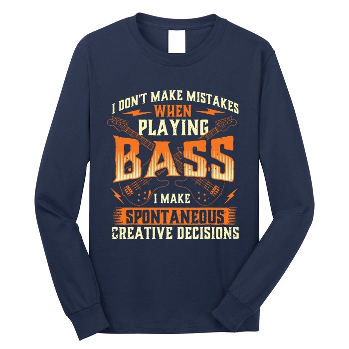 I Dont Make Mistakes Playing Bass Bassist Bass Guitar Long Sleeve Shirt