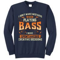 I Dont Make Mistakes Playing Bass Bassist Bass Guitar Sweatshirt