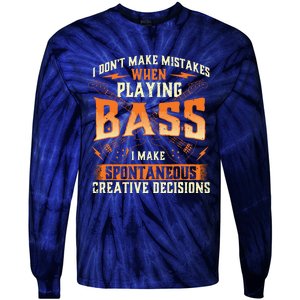 I Dont Make Mistakes Playing Bass Bassist Bass Guitar Tie-Dye Long Sleeve Shirt