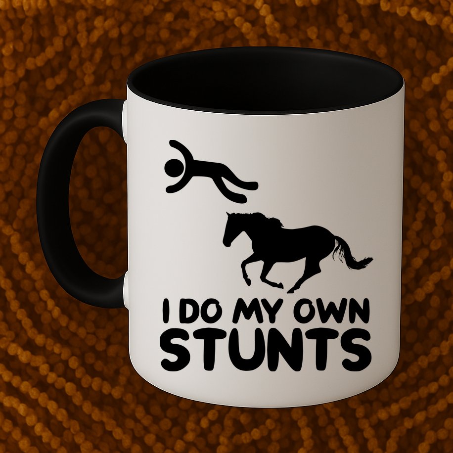 I Do My Own Stunts Horse Rider Equestrian Horseback Riding Mug