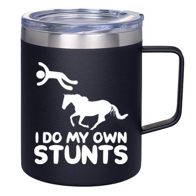 I Do My Own Stunts Horse Rider Equestrian Horseback Riding 12oz Stainless Steel Coffee Mug