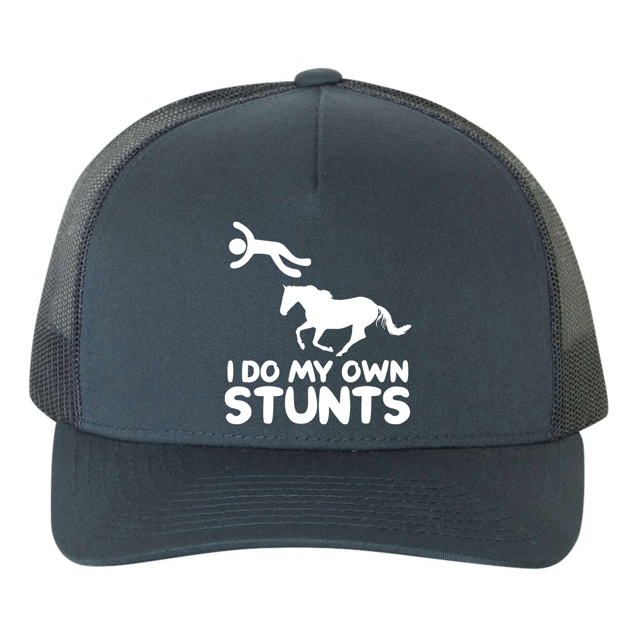 I Do My Own Stunts Horse Rider Equestrian Horseback Riding Yupoong Adult 5-Panel Trucker Hat
