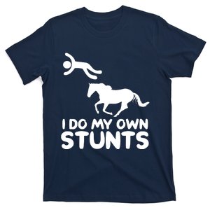 I Do My Own Stunts Horse Rider Equestrian Horseback Riding T-Shirt