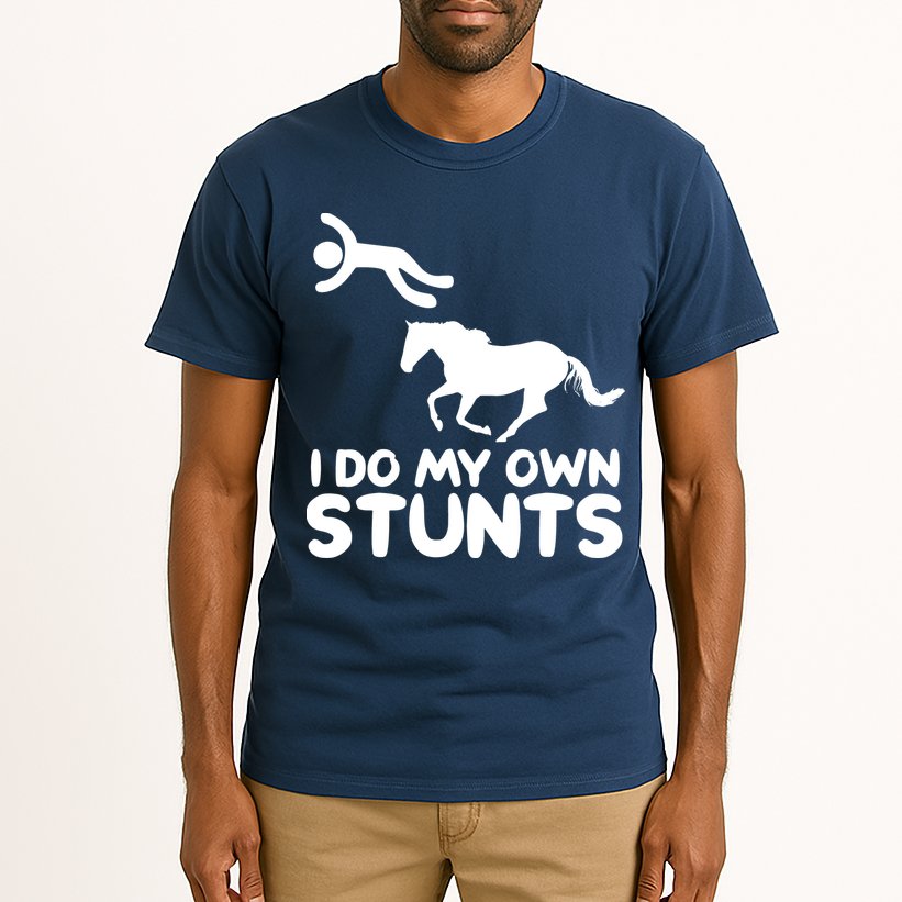 I Do My Own Stunts Horse Rider Equestrian Horseback Riding Tall T-Shirt