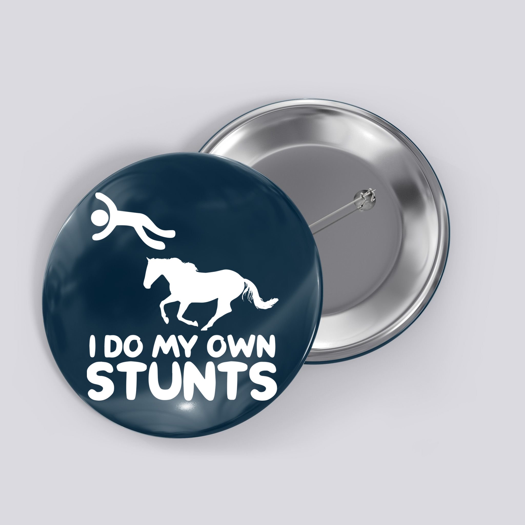 I Do My Own Stunts Horse Rider Equestrian Horseback Riding Button