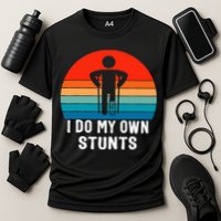 I Do My Own Stunts Get Well Gift Injury Leg Broken Arm Cooling Performance Crew T-Shirt