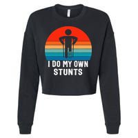 I Do My Own Stunts Get Well Gift Injury Leg Broken Arm Cropped Pullover Crew