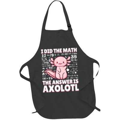 I Did Math The Answer Is Axolotl Funny Axolotl Kawaii Lovers Premium Full-Length Apron With Pockets