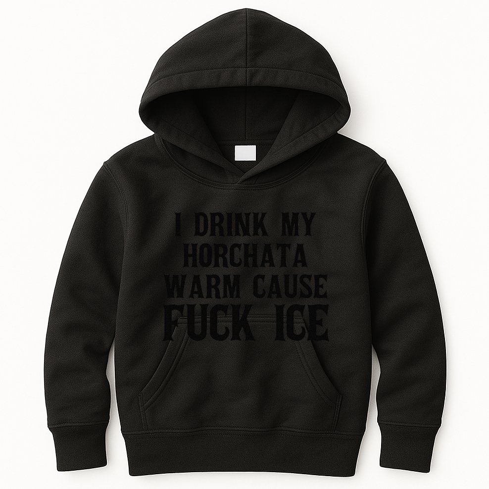 I Drink My Horchata Warm Cause Fuck Ice Deportation Protest Kids Hoodie