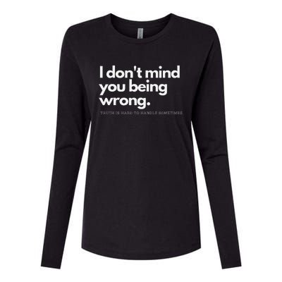 I DonT Mind You Being Wrong Womens Cotton Relaxed Long Sleeve T-Shirt