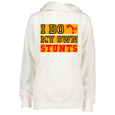 I Do My Own Stunts Funny Broken Bone Injury Get Well Womens Funnel Neck Pullover Hood