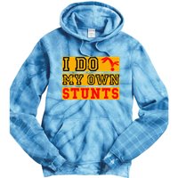 I Do My Own Stunts Funny Broken Bone Injury Get Well Tie Dye Hoodie