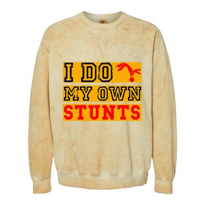 I Do My Own Stunts Funny Broken Bone Injury Get Well Colorblast Crewneck Sweatshirt
