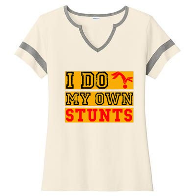 I Do My Own Stunts Funny Broken Bone Injury Get Well Ladies Halftime Notch Neck Tee