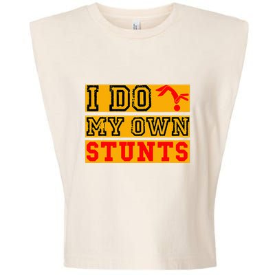 I Do My Own Stunts Funny Broken Bone Injury Get Well Garment-Dyed Women's Muscle Tee