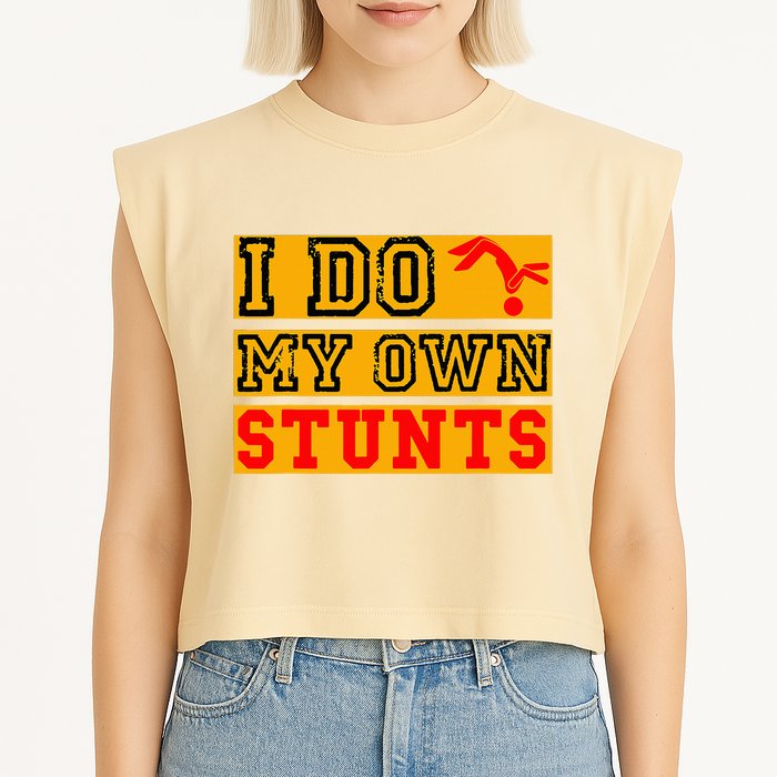 I Do My Own Stunts Funny Broken Bone Injury Get Well Garment-Dyed Women's Muscle Tee