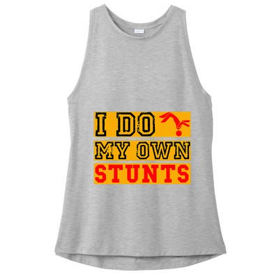 I Do My Own Stunts Funny Broken Bone Injury Get Well Ladies PosiCharge Tri-Blend Wicking Tank