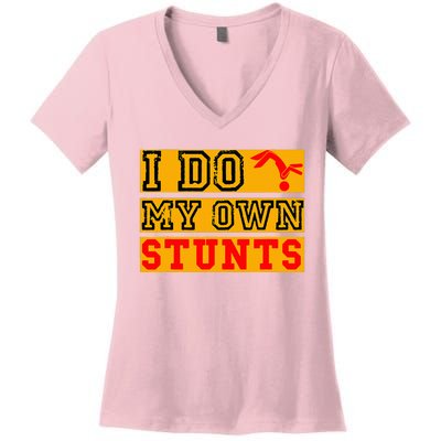 I Do My Own Stunts Funny Broken Bone Injury Get Well Women's V-Neck T-Shirt