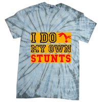 I Do My Own Stunts Funny Broken Bone Injury Get Well Tie-Dye T-Shirt
