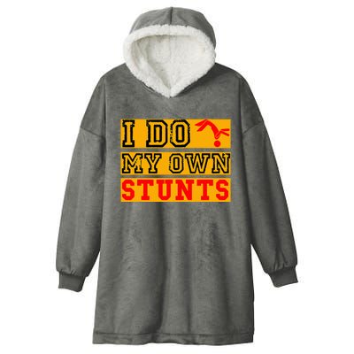 I Do My Own Stunts Funny Broken Bone Injury Get Well Hooded Wearable Blanket